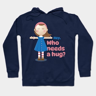 Who needs a hug? Hoodie